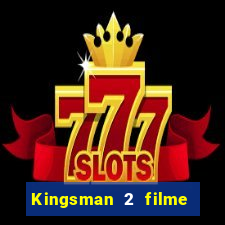 Kingsman 2 filme completo dublado superflix